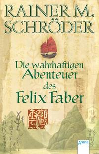Die Wahrhaftigen Abenteuer Des Felix Faber by
