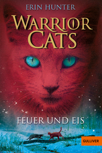 Warrior Cats: Feuer und Eis by Hunter, Erin