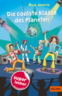 Die Coolste Klasse Des Planeten by Janotta, Anja