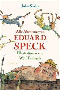 Alle Abenteuer Von Eduard Speck by