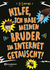 Hilfe, Ich Habe Meinen Bruder Im Internet Getauscht! by Simmons, Jo