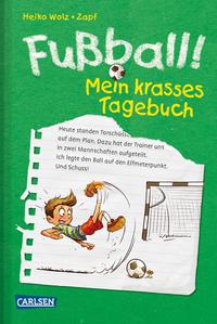 Fußball! - Mein Krasses Tagebuch by Wolz, Heiko