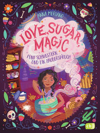 Love, Sugar, Magic by Meriano, Anna