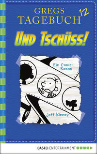 Gregs Tagebuch 12 und Tschüss! by