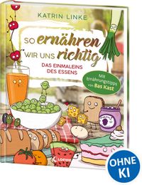 So Ernähren Wir Uns Richtig by Linke, Katrin