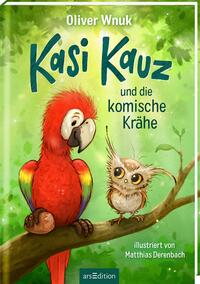 Kasi Kauz und Die Komische Krähe by Wnuk, Oliver
