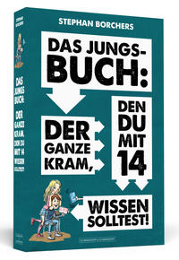 Das Jungs-Buch: der Ganze Kram, Den Du Mit 14 Wissen Solltest by Borchers, Stephan