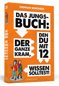 Das Jungs-Buch: der Ganze Kram, Den Du Mit 12 Wissen Solltest by Borchers, Stephan